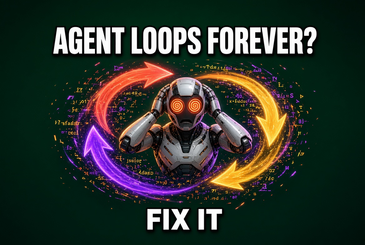 Why Your Agent Loops Forever (And How to Fix It)